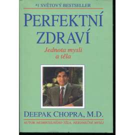 Perfektní zdraví. Jednota mysli a těla