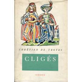 Cligés - starofrancouzský román lásky a cti (Živá díla minulosti, sv. 48.)