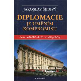 Diplomacie je uměním kompromisu (podpis Jaroslav Šedivý)