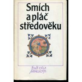 Smích a pláč středověku (Živá díla minulosti) Výběr ze středověké gnómické literatury [verše, poezie, básně]