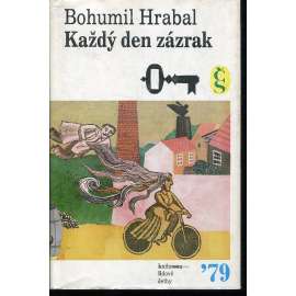 Každý den zázrak - Bohumil Hrabal -sbírka povídek  např. Postřižiny Pivovarský komín Krasosmutnění