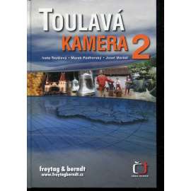 Toulavá kamera 2 [televizní průvodce po Čechách, Moravě a Slezsku, mj. Schwarzenberský kanál, Pernštejn, Želetice, Slavonice, Házmburk, Milešovka, Příkazy, jeskyně Javoříčko, jeskyně Sloup ad.]