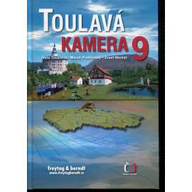 Toulavá kamera 9. [televizní průvodce po Čechách, Moravě a Slezsku, mj. Čejč, Černošice, Frýdlant v Č., Hluk, Hrubá Skála, Cheb, Šiklův mlýn, Velehrad, Říp, Žlutice ad.]