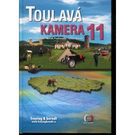 Toulavá kamera 11. [cestopisné reportáže z ČT - mj. Andělská hora, Filipova Huť, Kralický Sněžník, Dolní Morava, Oblík, Olomouc, Popovice, hora Praděd ad.] průvodce