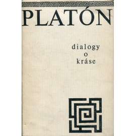 Dialogy o kráse (Platón - Ión, Hippias větší, Faidros)