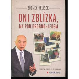 Oni zblízka, my pod drobnohledem