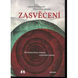 Zasvěcení: Otevírání bran našeho vnitřního města