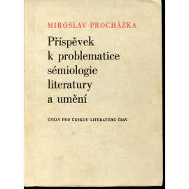 Příspěvek k problematice sémiologie literatury a umění