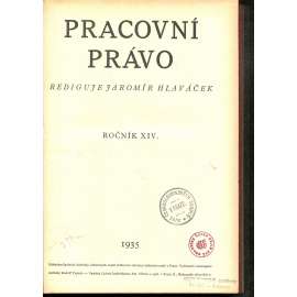 Pracovní právo, ročník XIV./1935 [Časopis pro výklad pracovních a sociálně pojišťovacích zákonů]