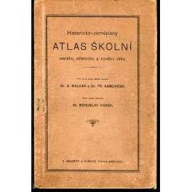 Historicko-zeměpisný atlas školní starého, středního a nového věku (historické mapy, starověk, Egypt, Římská říše, středověk, Evropa, novověk)