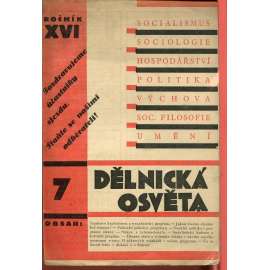 Dělnická osvěta, ročník XVI., číslo 7/1916 [Socialistická revue - Revue pro kulturu, osvětu, lidovou výchovu a sociální otázky; socialismus; komunismus; dělnictvo]