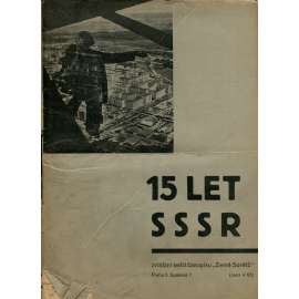 Země sovětů, časopis společnosti pro hospodářské a kulturní sblížení s SSSR, ročník II., číslo 2-3/1932 (1. republika, noviny) 15 let SSSR