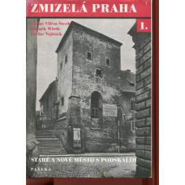 Zmizelá Praha I.: Staré a Nové Město s Podskalím