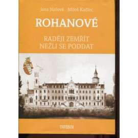 Rohanové: Raději zemřít nežli se poddat