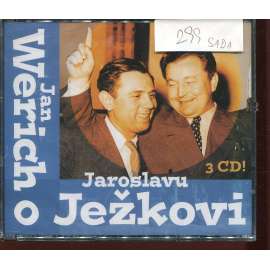 Jan Werich o Jaroslavu Ježkovi (3 CD) / Relativně vzato / Vyznání (Jaroslav Ježek, Jan Werich, celkem 5x CD)