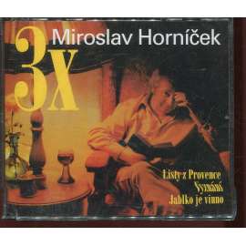 3x Miroslav Horníček - Listy z Provence / Vyznání / Jablko je vinno (3x CD)