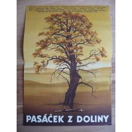 Pasáček z doliny (filmový plakát, film ČSSR 1983, režie František Vláčil, Hrají: Vlastimil Drbal, Josef Kemr, Libuše Geprtová, Jiří Schmitzer)