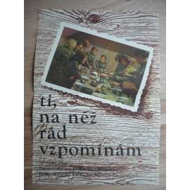 Ti, na něž rád vzpomínám (filmový plakát, film SSSR 1973, režie Anatolij Vechotko, Hrají: Valerij Zolotuchin, Jekatěrina Vasiljeva, Naděžda Karpušina)