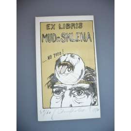 Kohout Milan (1945) - EX LIBRIS  Mudr. Sklena - Litografie, signovaná grafika