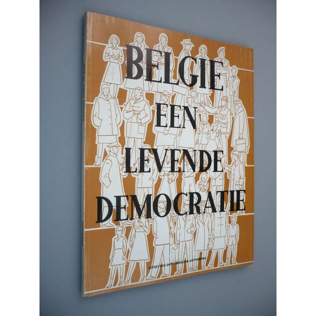 Belgie een Levende Democratie [Belgie, demokracie]