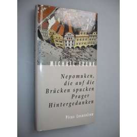 Nepomuken, die auf die Brücken spucken. Prager Hintergedanken