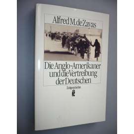 Die Anglo-Amerikaner und die Vertreibung der Deutschen [Angloameričané a vyhnání Němců]