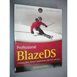 Professional BlazeDS. Java and Flex [programování, software, počítačová literatura]