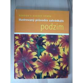 Ilustrovaný průvodce zahrádkáře: Podzim [zahrada]