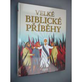 Velké biblické příběhy [příběhy z bible, Starý zákon, Nový zákon, náboženství, křesťanství]