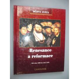 Renesance a reformace - Dějiny světa [historie]