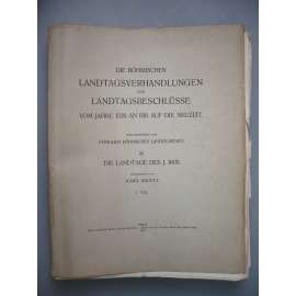 Die Böhmischen Landtagverhandlungen Und Landtagsbeschlusse Vom Jahre 1526 an bis auf Die Neuzeit. I. Teil [sněmy české, zemské sněmy]