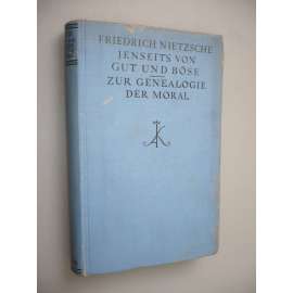 Jenseits von Gut und Böse. Zur Genealogie der Moral [Mimo dobro a zlo: předehra k filosofii budoucnosti]