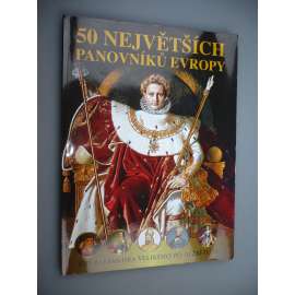 50 největších panovníků Evropy [Alexandr Veliký, Alžběta II.]