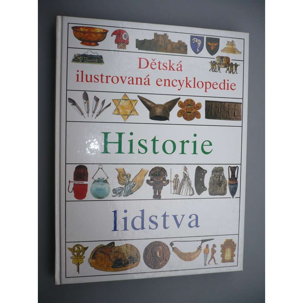 Dětská ilustrovaná encyklopedie. Historie lidstva III.