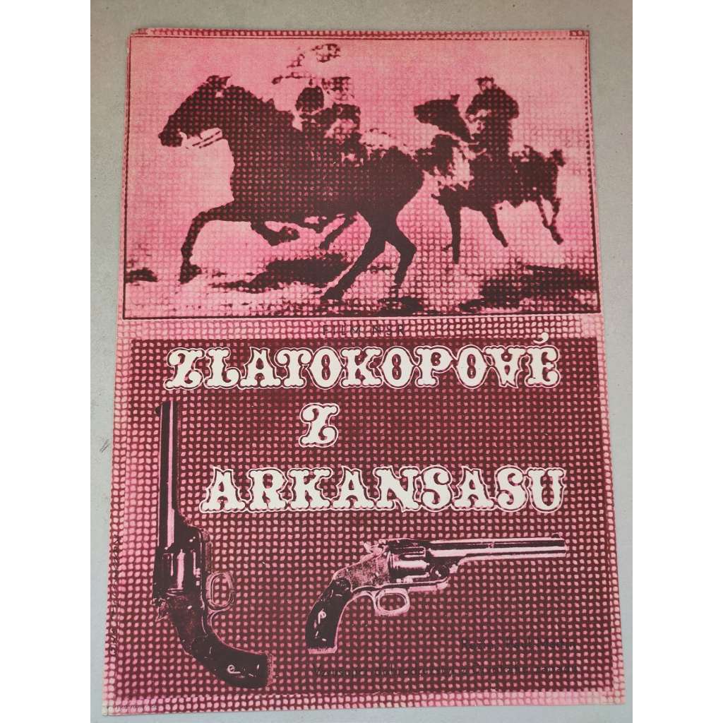 Zlatokopové z Arkansasu (filmový plakát, film SRN/Itálie/Francie 1964, režie: Paul Martin; Hrají: Brad Harris, Mario Adorf, Horst Frank, Olga Schoberová)