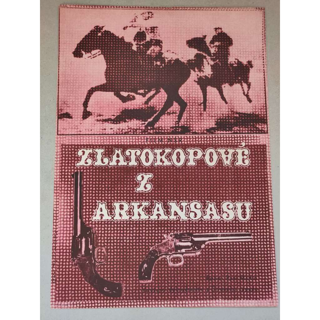 Zlatokopové z Arkansasu (filmový plakát, film SRN/Itálie/Francie 1964, režie: Paul Martin; Hrají: Brad Harris, Mario Adorf, Horst Frank, Olga Schoberová)