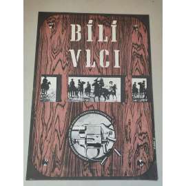 Bílí vlci (filmový plakát, film NDR/Jugoslávie 1969, režie: Konrad Petzold; Hrají: Gojko Mitić, Barbara Brylska, Rolf Hoppe, Michael Gwisdek)