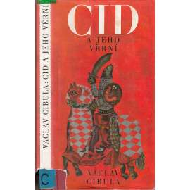 Cid a jeho věrní Hrdinské zpěvy starého Španělska [legenda El Cid; středověk, epická vyprávění, vydání pro děti]