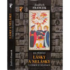 100 příběhů lásky a nelásky v českých dějinách [partnerské a milostné vztahy osobností českých dějin]