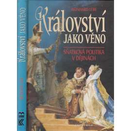 Království jako věno: Sňatková politika v dějinách