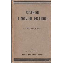 Starou i novou Prahou ( průvodce, stará Praha pragensie )