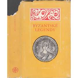 Byzantské legendy (výběr textů ze IV.-XII. století) Životy svatých východní církve, středověk, Byzantská říše, hagiografie)