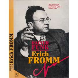 Erich Fromm [německý psycholog, životopis, život a dílo; psychoanalýza]