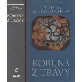 Koruna z trávy [Colleen McCullough - McCulloughová] [román z antického Říma - diktátor Sulla, antický Řím]