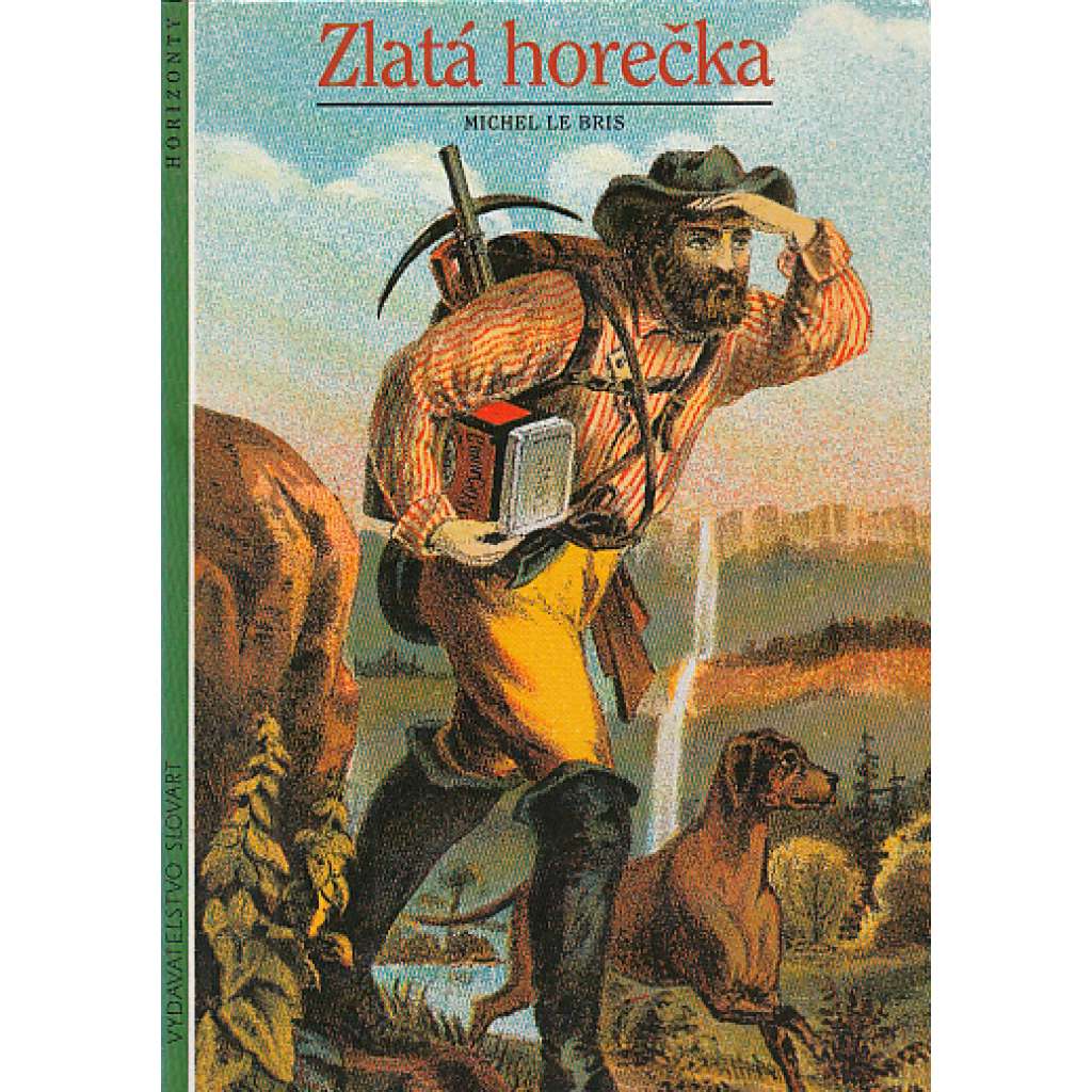 Zlatá horečka (Z obsahu: zlato, zlatokopové, Aljaška, Austrálie, Kalifornie apod.)