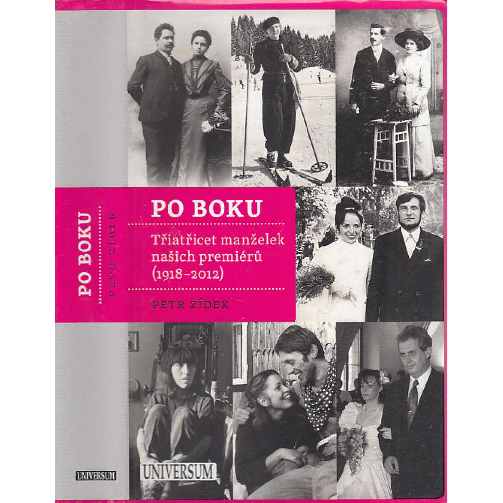 Po boku - Třiatřicet manželek našich premiérů (1918–2012) [manželky Hana Benešová, Marta Gottwaldová, Naděžda Kramářová, Livia Klausová, Paroubková aj., předseda vlády, politika]