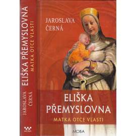 Eliška Přemyslovna - matka Otce vlasti