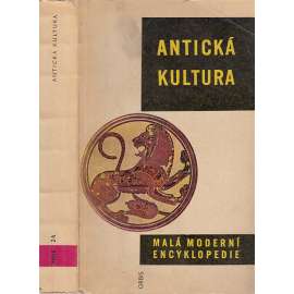 Antická kultura [starověk, antika, Řecko, Řím, Byzantská říše, antické náboženství, filozofie, dějiny dnešní Itálie, Středomoří] Malá moderní encyklopedie