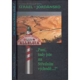 Paní, tady jste na Středním východě...! Izrael - Jordánsko