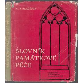 Slovník památkové péče [výkladový slovník pojmů z dějin umění - architektura, sochařství, malba, řemeslo; odborná terminologie]